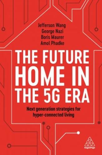 The Future Home in the 5G Era "Next Generation Strategies for Hyper-connected Living"