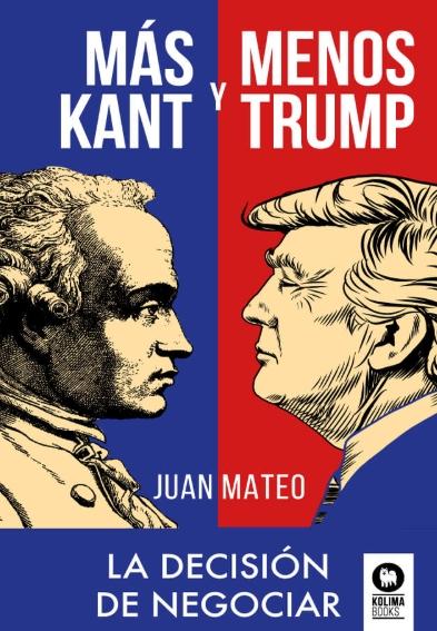 Más Kant y menos Trump "La decisión de negociar"