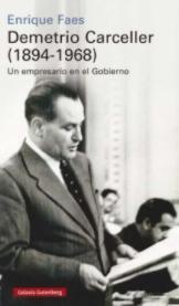 Demetrio Carceller (1894-1968) "Un empresario en el gobierno"