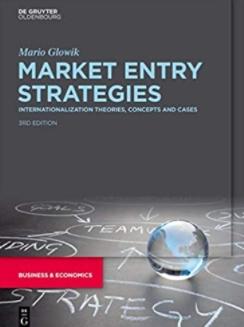 Market Entry Strategies "Internationalization Theories, Concepts and Cases"
