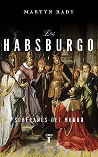 Los Habsburgo "Soberanos del mundo"