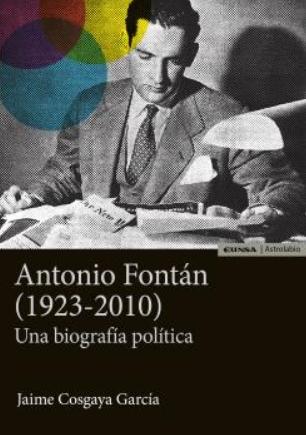 Antonio Fontán (1923-2010) "Una biografía política"