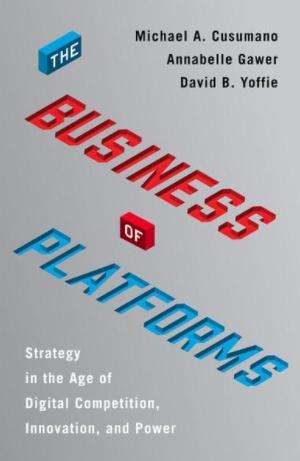 The Business of Platforms "Strategy in the Age of Digital Competition, Innovation, and Powe"