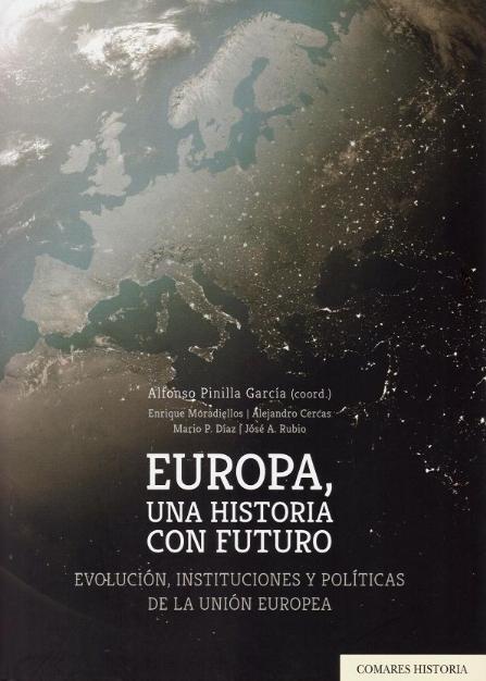 Europa, una historia con futuro "Evolución, instituciones y políticas de la Unión Eurpea"