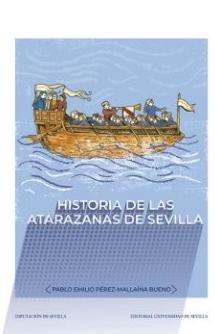 Historia de las Atarazanas de Sevilla