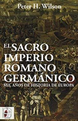 El Sacro Imperio Romano Germánico "Mil años de historia de Europa"