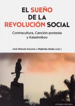 El sueño de la revolución social "Contracultura, canción-protesta y Kalashnikov"