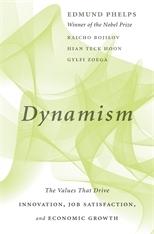 Dynamism "The Values That Drive Innovation, Job Satisfaction, and Economic Growth"