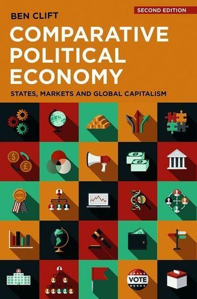 Comparative Political Economy  "States, Markets and Global Capitalism"