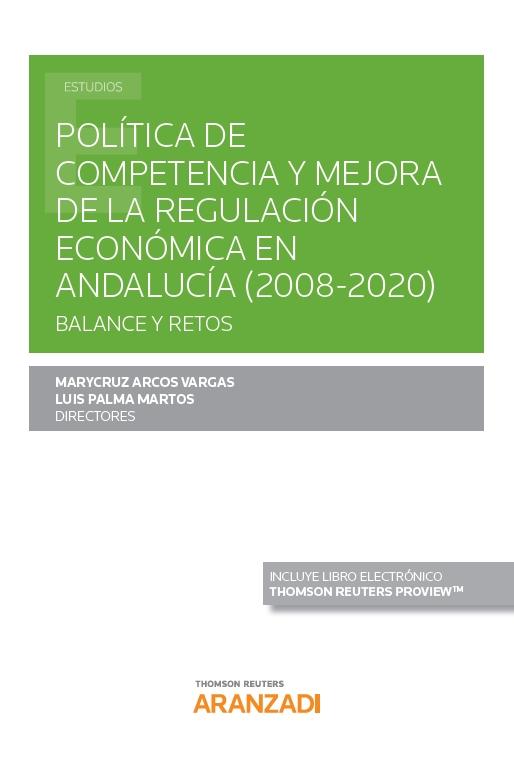 Política de competencia y mejora de la regulación económica en Andalucía (2008-2020).  "Balance y retos"
