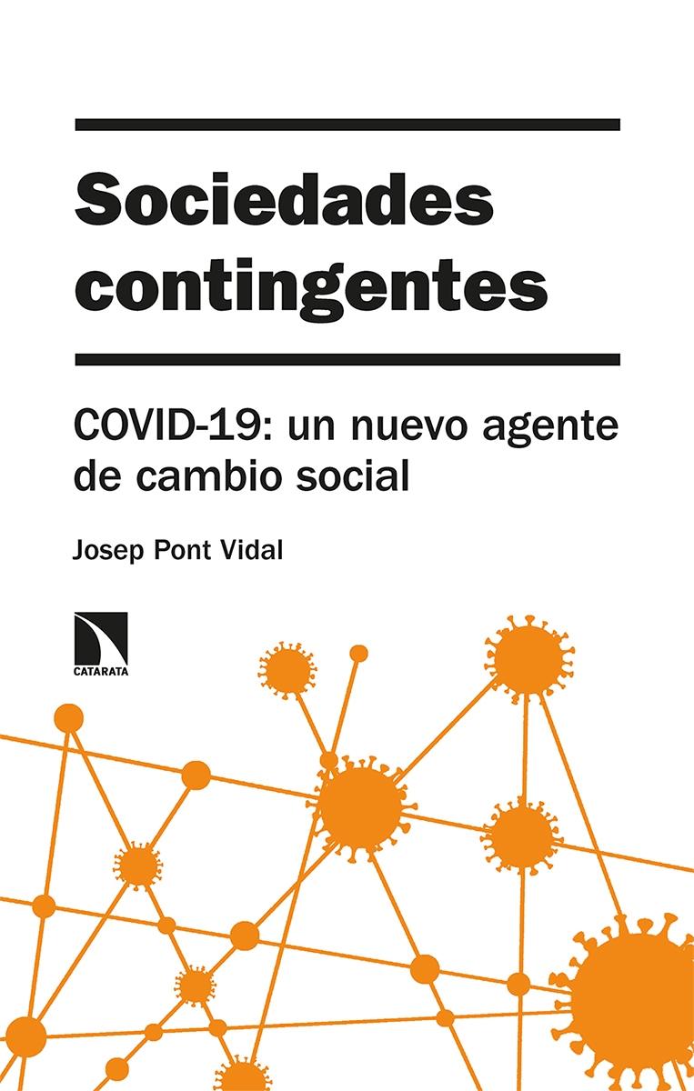 Sociedades contingentes "COVID-19 un nuevo agente de cambio social"