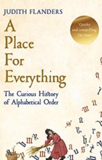 A Place For Everything "The Curious History of Alphabetical Order"