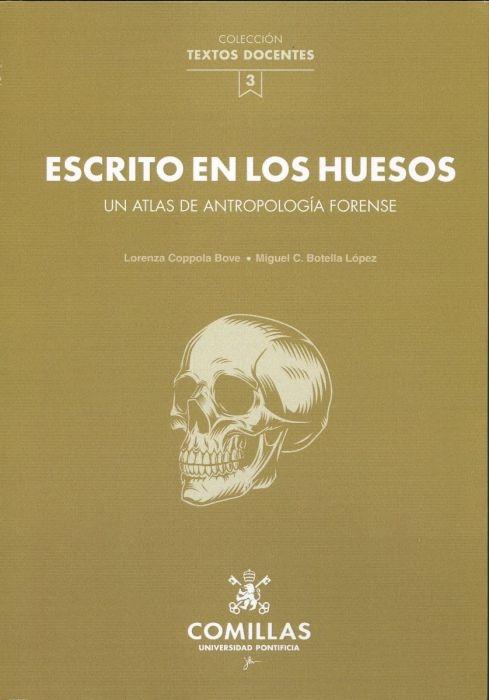 Escrito en los huesos "Un atlas de antropología forense"