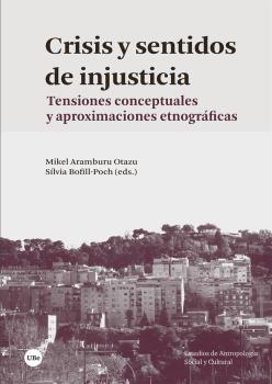Crisis y sentidos de injusticia "Tensiones conceptuales y aproximaciones etnográficas"