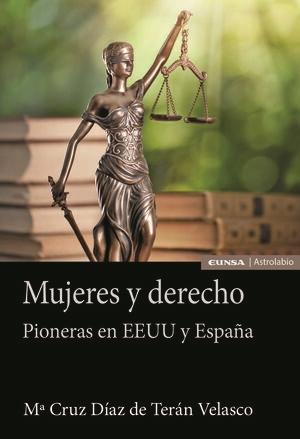 Mujeres y derecho "Pioneras en EEUU y España"