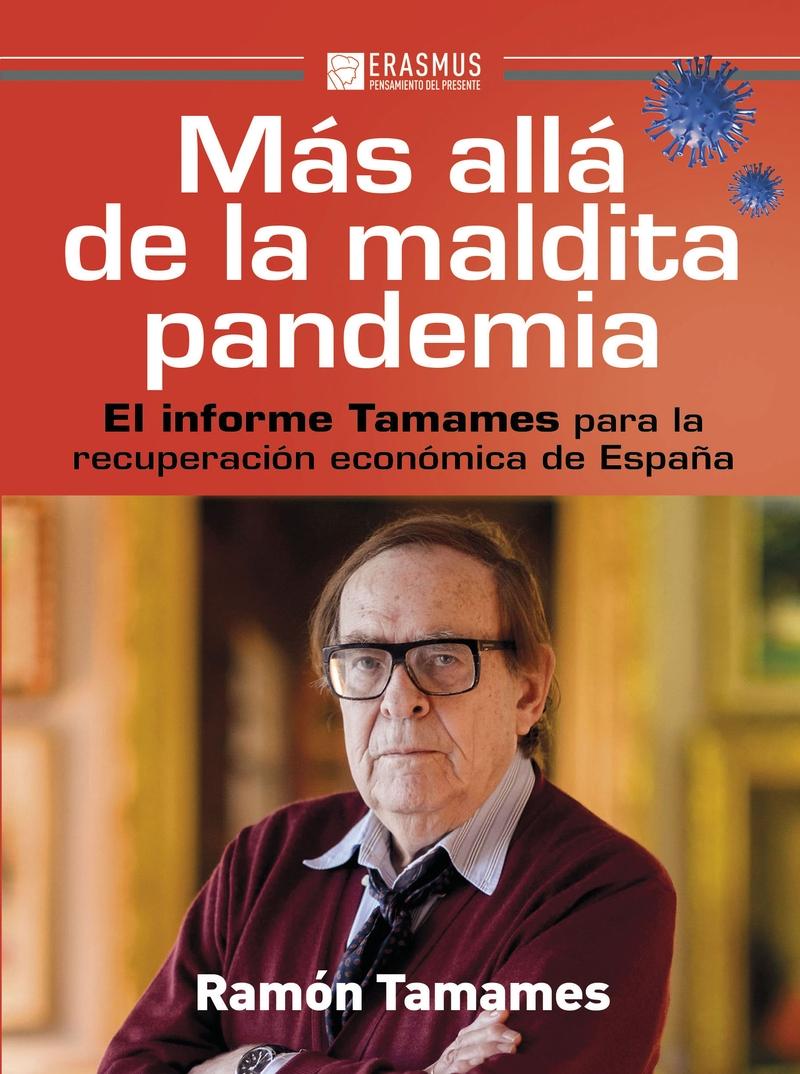 Más allá de la maldita pandemia "El informe Tamames para la recuperación económica de España"