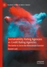 Sustainability Rating Agencies vs Credit Rating Agencies "The Battle to Serve the Mainstream Investor"
