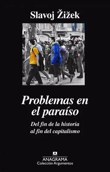 Problemas en el paraíso  "Del fin de la historia al fin del capitalismo"
