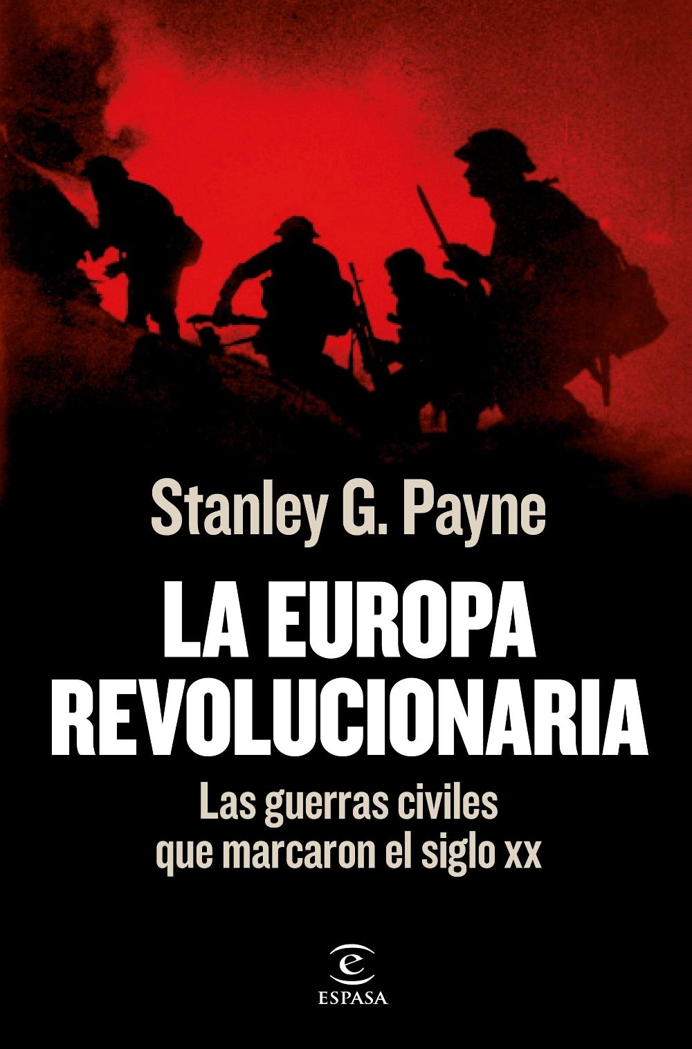 La Europa revolucionaria "Las guerras civiles que marcaron el siglo XX"
