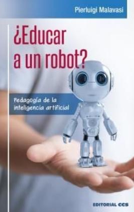 ¿Educar a un robot? "Pedagogía de la inteligencia artificial"