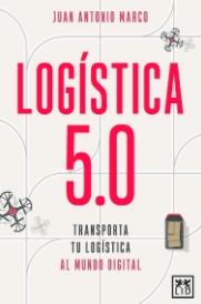 Logística 5.0 "Transporta tu logística al mundo digital"