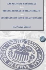 Las políticas monetarias de la Reserva Federal norteamericana y sus consecuencias económicas y fisclaes