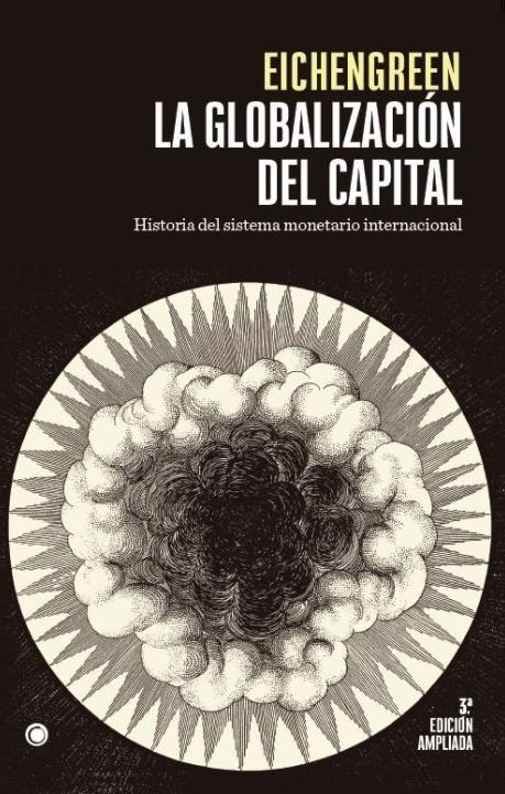 La globalización del capital "Historia del Sistema Monetario Internacional"