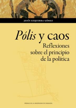 Pólis y caos "Reflexiones sobre el principio de la política"