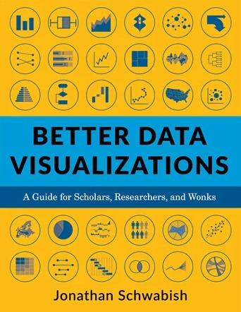 Better Data Visualizations "A Guide for Scholars, Researchers, and Wonks"