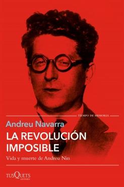 La revolución imposible "Vida y muerte de Andreu Nin"