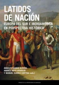 Latidos de nación "Europa del sur e Iberoamerica en perspectiva historica"