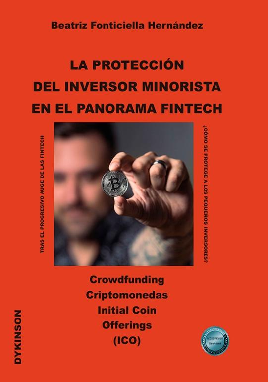 La protección del inversor minorista en el panorama Fintech "Crowdfunding. Criptomonedas. Initial Coin. Offerings. (ICO)"
