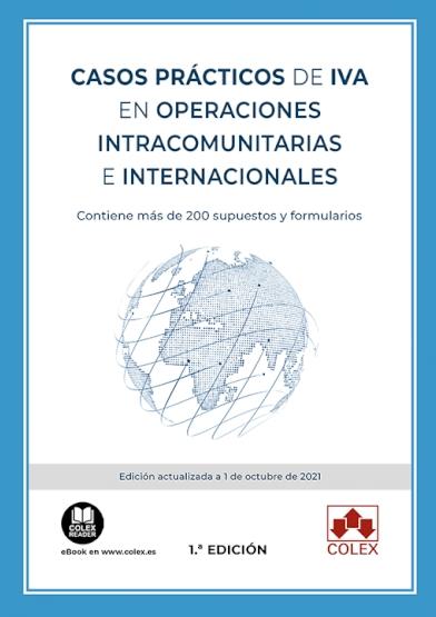 Casos prácticos de IVA en operaciones intracomunitarias e internacionales "Contiene más de 200 supuestos y formularios"