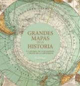 Grandes mapas de la historia "La historia de la humanidad a través de la cartografía"