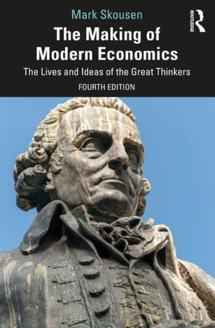 The Making of Modern Economics "The Lives and Ideas of the Great Thinkers"