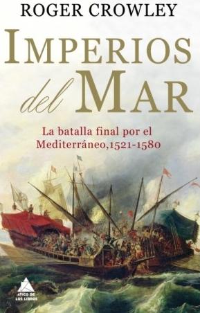 Imperios del mar "La batalla final por el Mediterráneo 1521 - 1580"