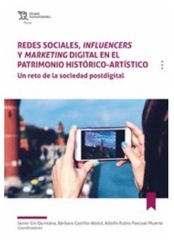 Redes sociales, influencers y marketing digital en el patrimonio histórico-artístico "Un reto de la sociedad postdigital"