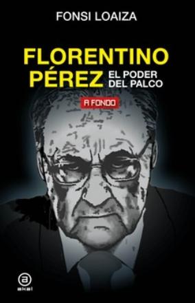 Florentino Pérez "El poder del palco"