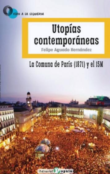 Utopiás contemporáneas "La Comuna de París (1871) y el 15M"