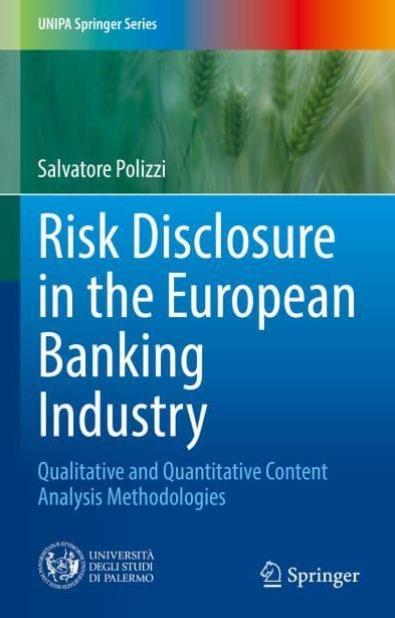 Risk Disclosure in the European Banking Industry "Qualitative and Quantitative Content Analysis Methodologies"