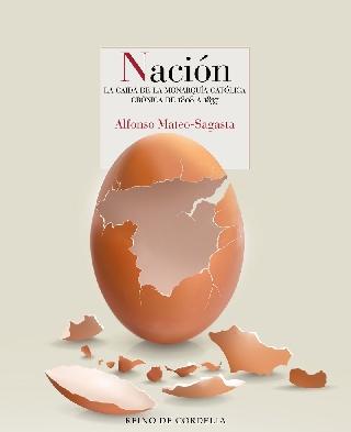 Nación "Una crónica del nacimiento de España como nación en el primer tercio del siglo XIX"