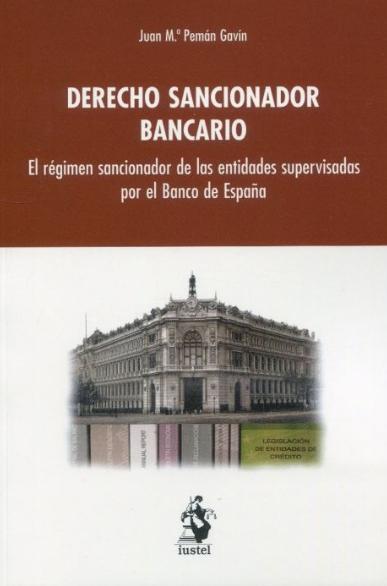 Derecho sancionador bancario "El régimen sancionador de las entidades supervisadas por el Banco de España"