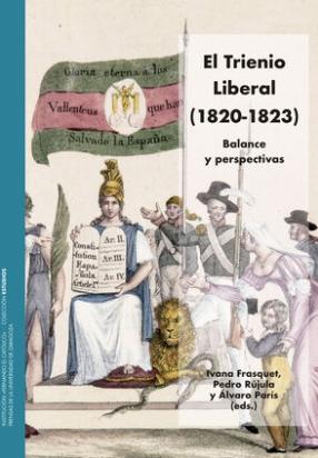 El Trienio Liberal (1820-1823) "Balance y perspectivas"