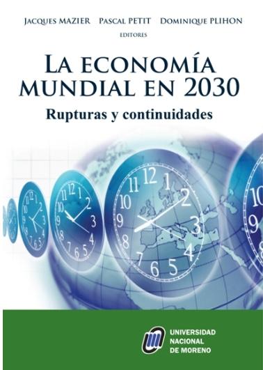 La economía mundial en 2030 "Rupturas y continuidades"