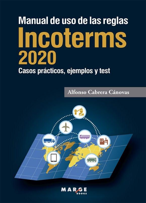 Manual de uso de las reglas Incoterms 2020 "Casos prácticos, ejemplos y test"