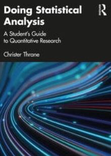 Doing Statistical Analysis "A Students Guide to Quantitative Research"