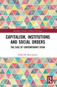 Capitalism, Institutions and Social Orders "The Case of Contemporary Spain"