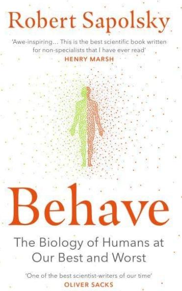 Behave "The Biology of Humans at Our Best and Worst"