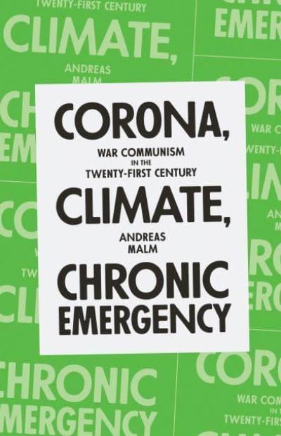 Corona, Climate, Chronic Emergency "War Communism in the Twenty-First Century"
