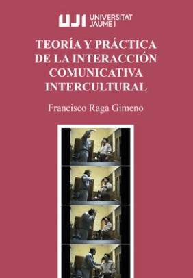 Teoría y práctica de la interacción comunicativa intercultural